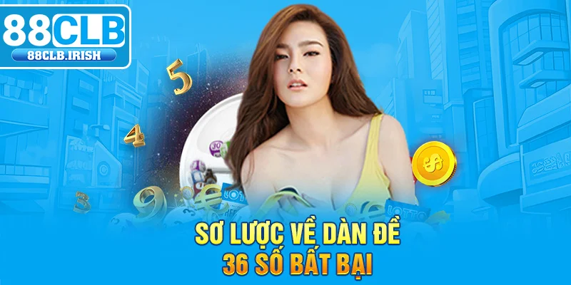 Sơ lược về dàn đề 36 số bất bại