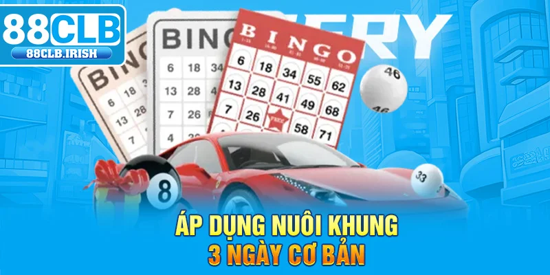 Áp dụng nuôi khung 3 ngày cơ bản