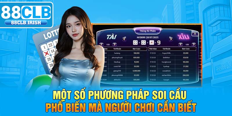 Một số phương pháp soi cầu phổ biến mà người chơi cần biết