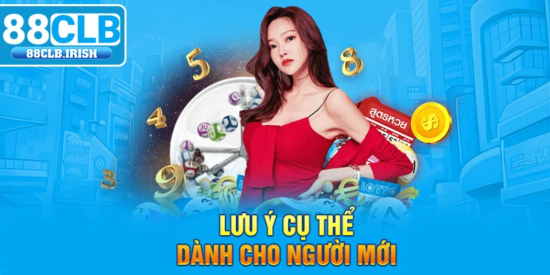 Lưu ý cụ thể dành cho người mới