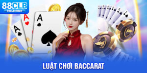 Luật Chơi Baccarat - Bí Quyết Chiến Thắng Tại Nhà Cái 88CLB