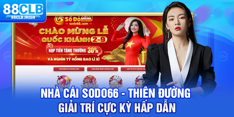 Nhà cái Sodo66 - Thiên Đường Giải Trí Cực Kỳ Hấp Dẫn