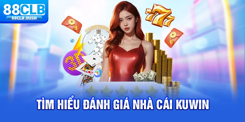 Tìm hiểu đánh giá nhà cái Kuwin