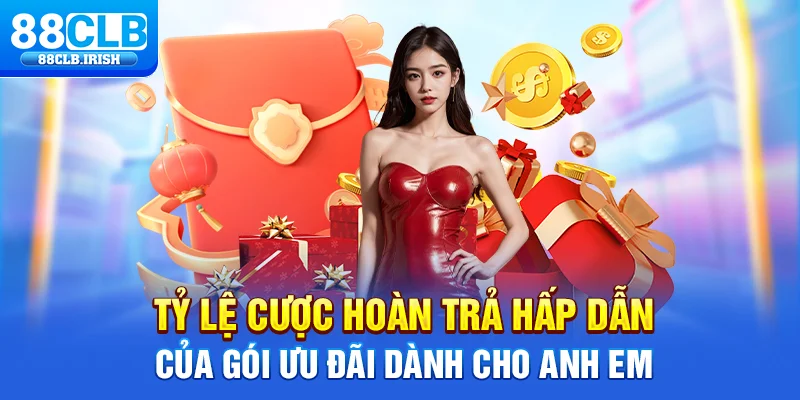 Tỷ lệ cược hoàn trả hấp dẫn của gói ưu đãi dành cho anh em